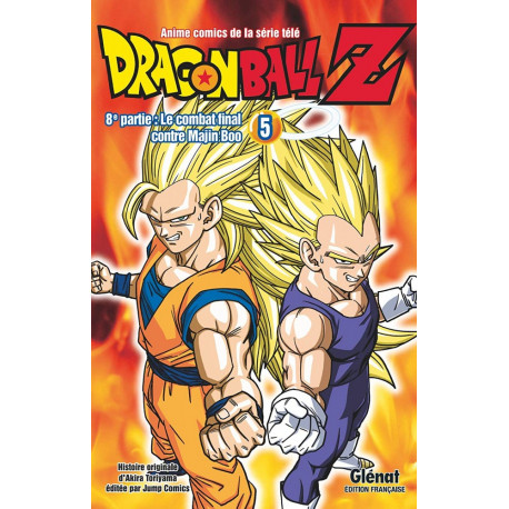 DRAGON BALL Z 8E PARTIE - TOME 05 LE COMBAT FINAL CONTRE MAJIN BOO