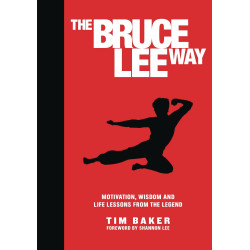 BRUCE LEE WAY MOTIVATION WISDOM LIFE LESSONS FROM LEGEND HC 