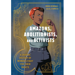 AMAZONS ABOLITIONISTS ACTIVISTS GRAPHIC HISTORY 