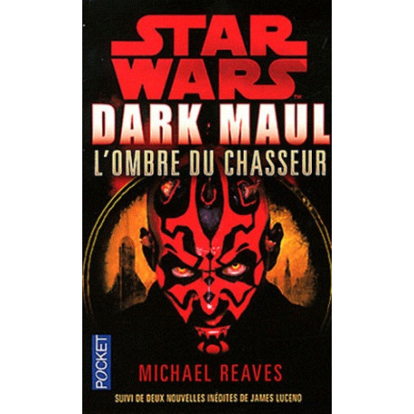 STAR WAR - NUMERO 51 DARK MAUL, L'OMBRE DU CHASSEUR