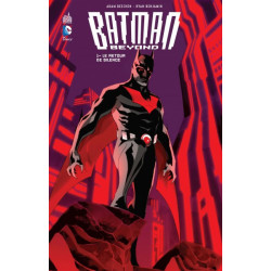 BATMAN BEYOND T01: LE RETOUR DE SILENCE