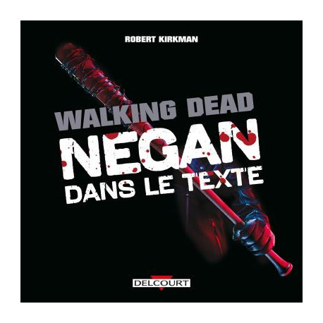 THE WALKING DEAD - NEGAN DANS LE TEXTE