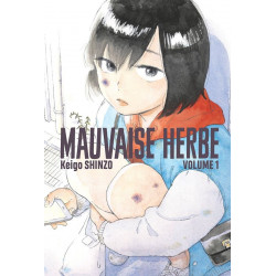 MAUVAISE HERBE VOL.1