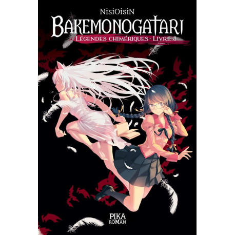 BAKEMONOGATARI - LEGENDES CHIMERIQUES - T03 - BAKEMONOGATARI - LEGENDES CHIMERIQUES : LIVRE 3