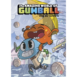 LE MONDE INCROYABLE DE GUMBALL - TOME 5