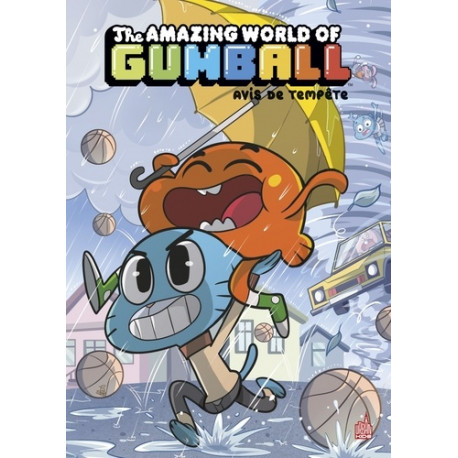 LE MONDE INCROYABLE DE GUMBALL - TOME 5