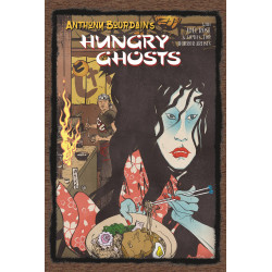 ANTHONY BOURDAINS HUNGRY GHOSTS HC 