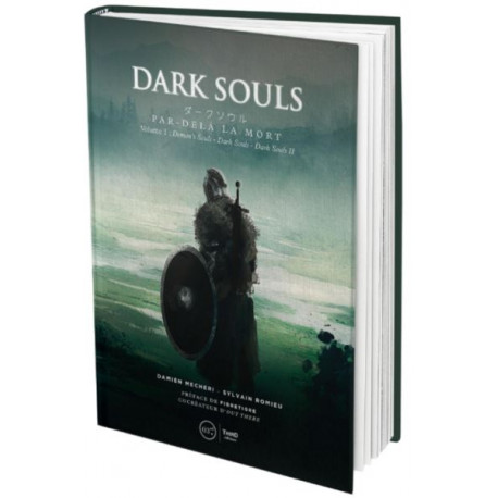 DARK SOULS - PAR-DELA LA MORT. VOLUME 1 : DEMON'S SOULS - DARK SOULS - DARK SOULS II - EDITION LUXE.
