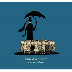 EDWARD GOREY, UNE ANTHOLOGIE