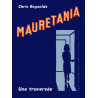 MAURETANIA - UNE TRAVERSEE