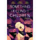 SOMETHING IS KILLING CHILDREN TP VOL 2