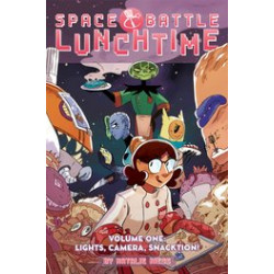 SPACE BATTLE LUNCHTIME TP VOL 1 LIGHTS CAMERA SNACKTION