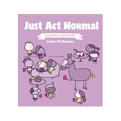 JUST ACT NORMAL A PIE COMICS COLLECTION GN 