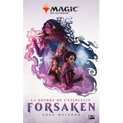 MAGIC : THE GATHERING - LA GUERRE DE L'ETINCELLE, T2 : FORSAKEN