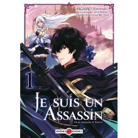 JE SUIS UN ASSASSIN (ET JE SURPASSE LE HEROS) - T01 - JE SUIS UN ASSASSIN (ET JE SURPASSE LE HEROS)