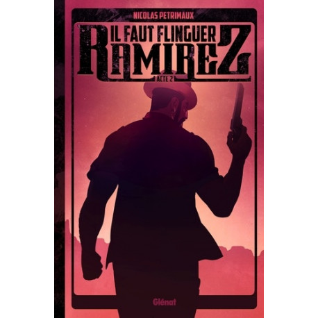 IL FAUT FLINGUER RAMIREZ - TOME 02