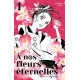 A NOS FLEURS ETERNELLES - TOME 1 - VOL01