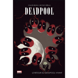 DEADPOOL : LE RETOUR DU DEADPOOL VIVANT