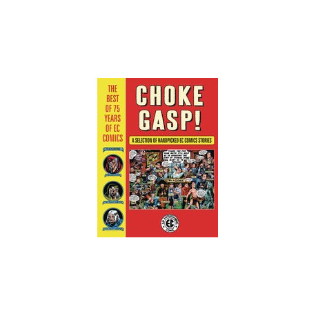 CHOKE GASP THE BEST OF 75 YEARS OF EC COMICS HC 