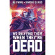 WE ONLY FIND THEM WHEN THEY ARE DEAD TP VOL 1 DISCOVER NOW NOW ED