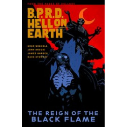 BPRD HELL ON EARTH TP VOL 9 REIGN OF BLACK FLAME