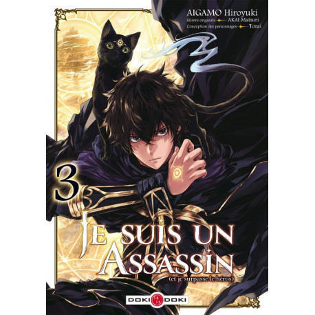 JE SUIS UN ASSASSIN (ET JE SURPASSE LE HEROS) - T03 - JE SUIS UN ASSASSIN (ET JE SURPASSE LE HEROS)