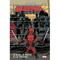 DEADPOOL T02 : LE BON, LA BRUTE ET LE TRUAND