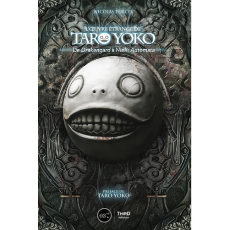 L'OEUVRE ETRANGE DE TARO YOKO - EDITION LUXE - DE DRAKENGARD A NIER : AUTOMATA / PREFACE DE TARO YOK
