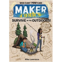 MAKER COMICS HC GN SURVIVE IN OUTDOORS 