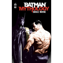 BATMAN MYTHOLOGY : BRUCE WAYNE