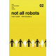 NOT ALL ROBOTS 2