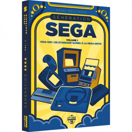 GENERATION SEGA - VOLUME 1 1934-1991 : DE STANDARD GAMES A LA MEGA DRIVE