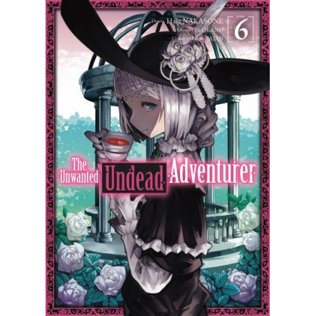 THE UNWANTED UNDEAD ADVENTURER TOME 6