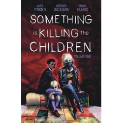 SOMETHING IS KILLING THE CHILDREN TP VOL 4