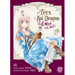 LES FEES, LE ROI-DRAGON ET MOI (EN CHAT) T02