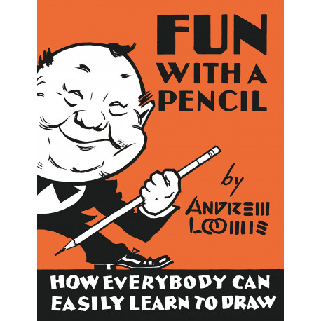 ANDREW LOOMIS FUN WITH A PENCIL