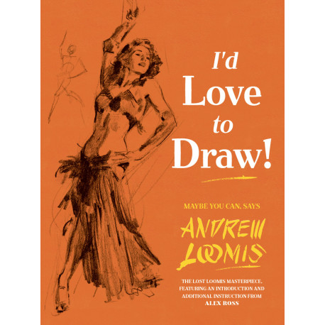 ANDREW LOOMIS I'D LOVE TO DRAW