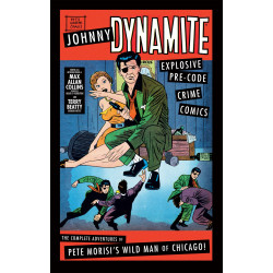 JOHNNY DYNAMITE COMP ADVENTURES OF PETE MORISI'S WILD MAN OF CHICAGO HC