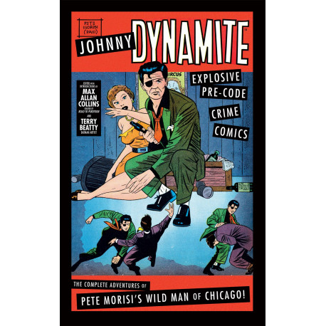 JOHNNY DYNAMITE COMP ADVENTURES OF PETE MORISI'S WILD MAN OF CHICAGO HC