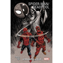 SPIDER-MAN/DEADPOOL T03 LE MANIPULATEUR