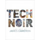 TECH NOIR THE ART OF JAMES CAMERON