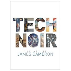 TECH NOIR THE ART OF JAMES CAMERON