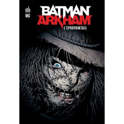 BATMAN ARKHAM : L'EPOUVANTAIL