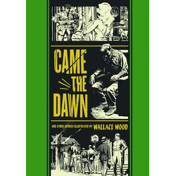 EC WALLY WOOD CAME THE DAWN AND OTHER STORIES HC 