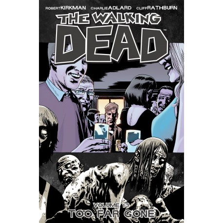 WALKING DEAD VOL.13 TOO FAR GONE