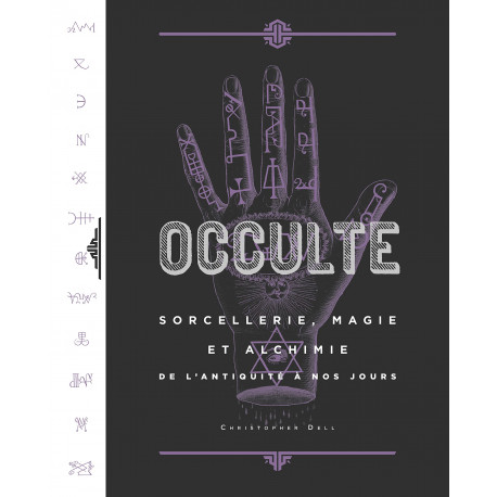 OCCULTE, LE GRAND LIVRE DE LA - OCCULTE, SORCELLERIE, MAGIE ET ALCHIMIE DE L'ANTIQUITE A NOS JOURS