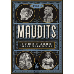 MAUDITS HISTOIRES ET LEGENDES DES OBJETS ENSORCELES