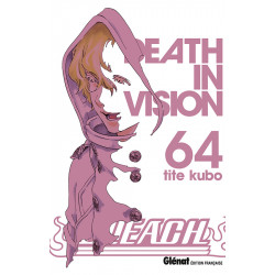 BLEACH - TOME 64 - DEATH IN VISION