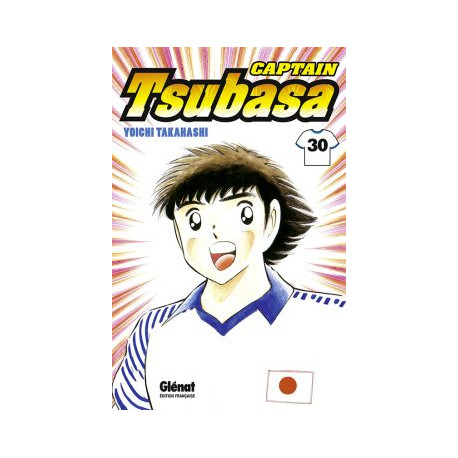 CAPTAIN TSUBASA - TOME 30 - N'ABANDONNEZ JAMAIS !