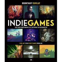 INDIE GAMES - JEUX VIDEO INDEPENDANTS DE L'ARTISANAT AU BLOCKBUSTER